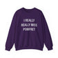 I Really Really Miss Pomfret Unisex Heavy Blend™ Crewneck Sweatshirt