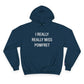 I Really Really Miss Pomfret Champion Hoodie