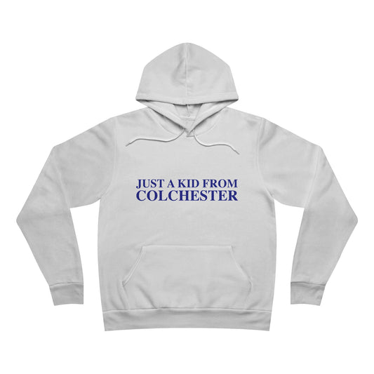 Just a kid from Colchester Unisex Sponge Fleece Pullover Hoodie