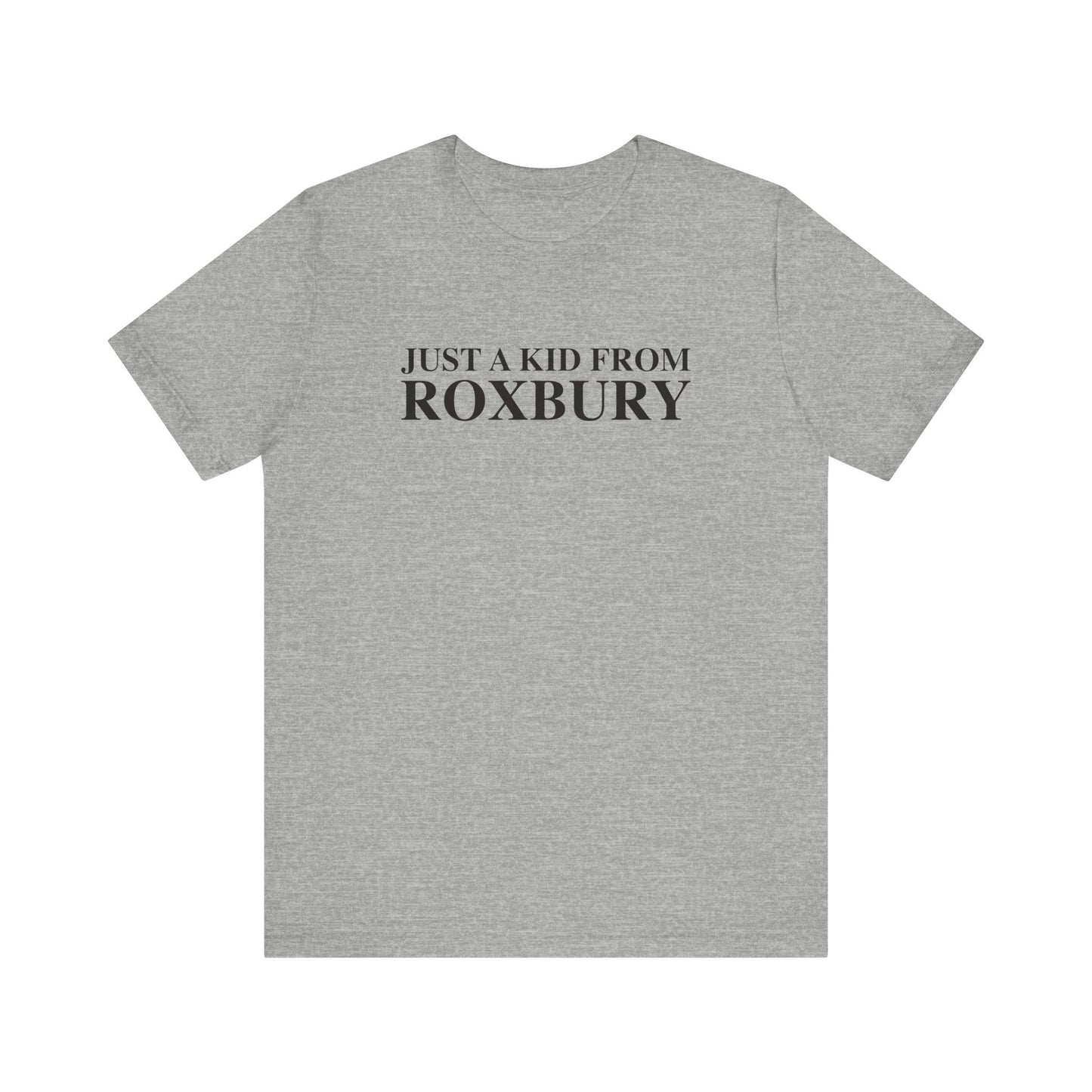 Just a kid from Roxbury Unisex Jersey Short Sleeve T-Shirt