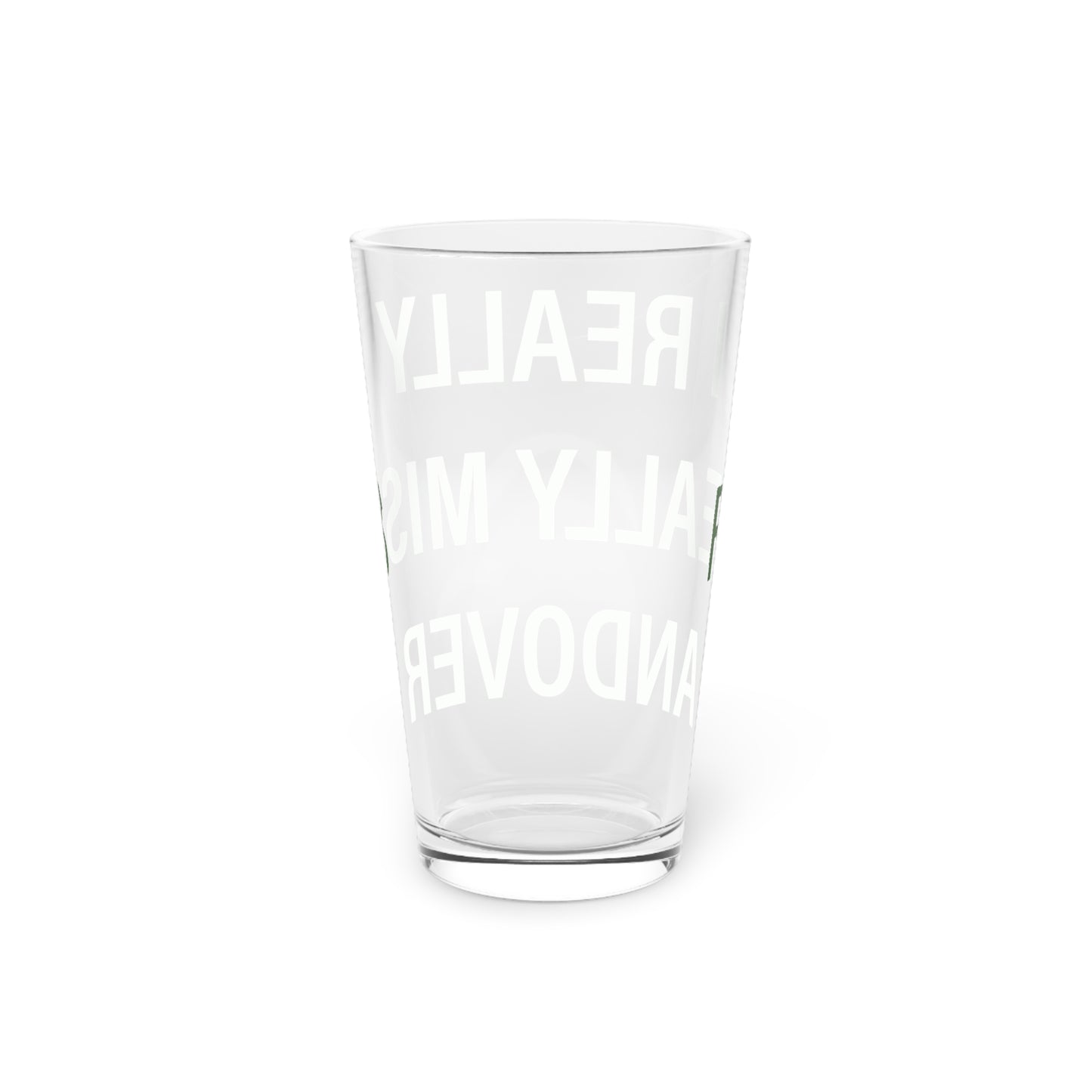 I Really Really Miss Andover Pint Glass, 16oz
