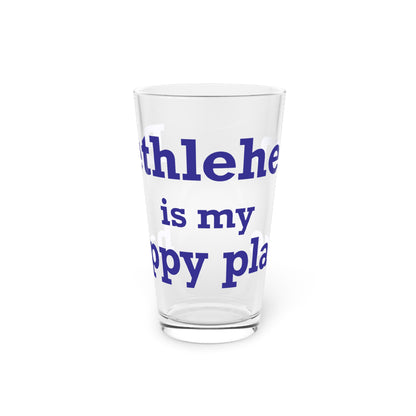 Bethlehem is My Happy Place Pint Glass, 16oz