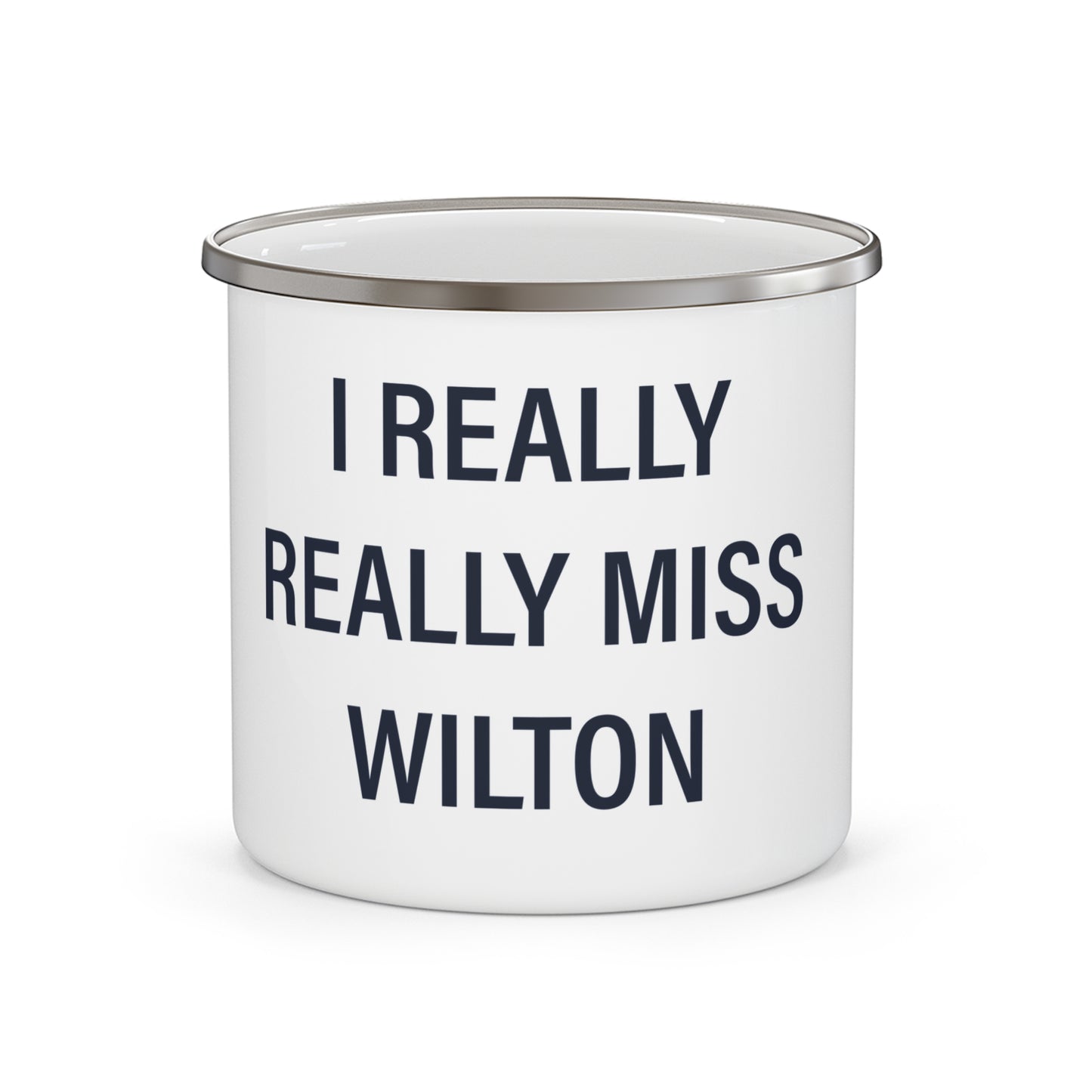 I Really Really Miss Wilton Enamel Camping Mug