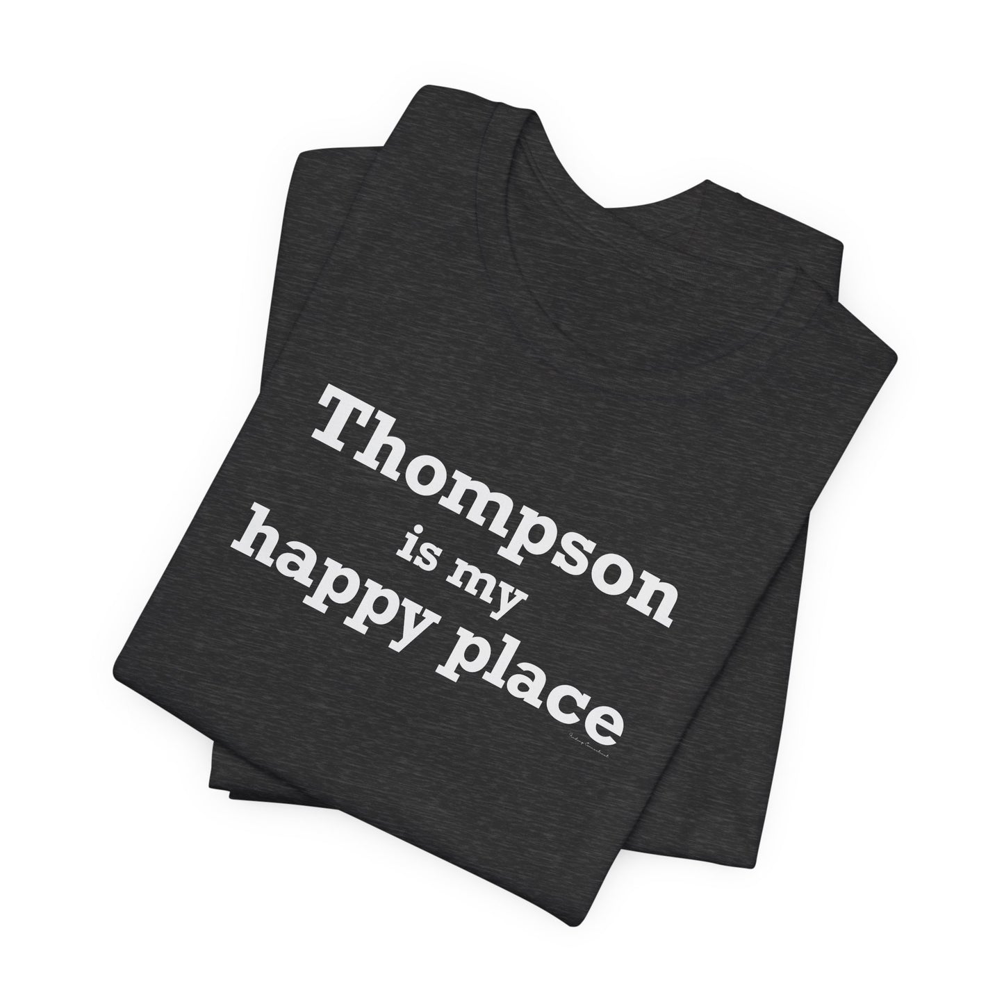 Thompson Is My Happy Place Unisex Jersey Short Sleeve T-Shirt
