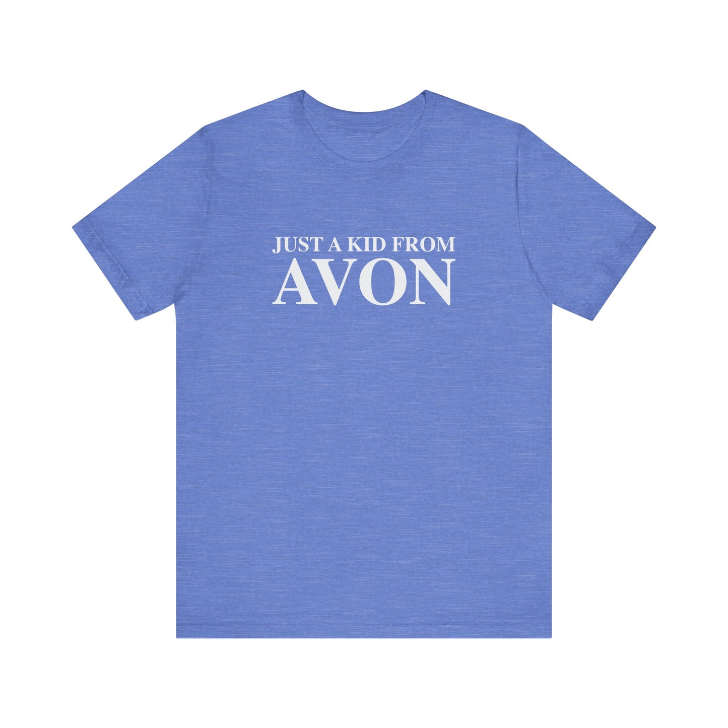 Just a kid from Avon Unisex Jersey Short Sleeve T-Shirt