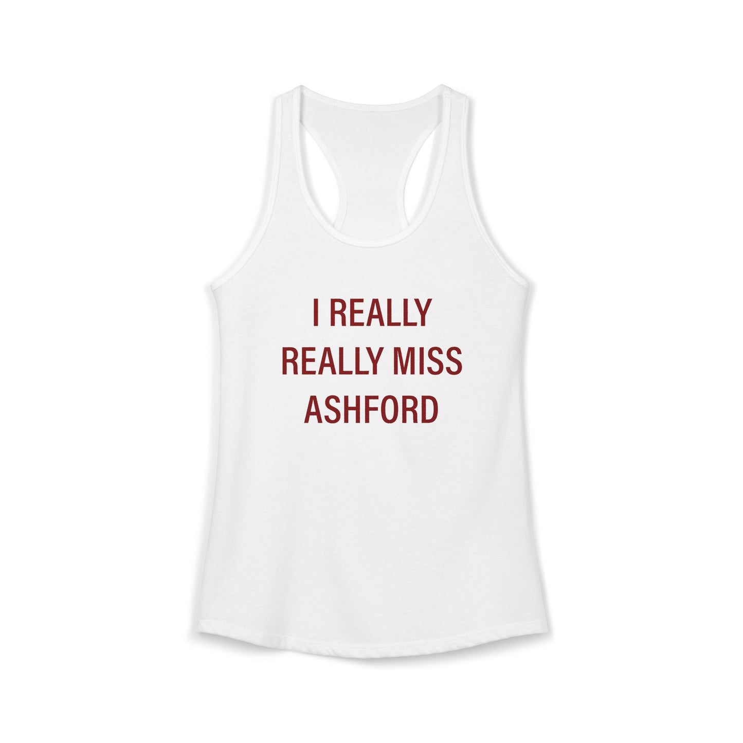 I Really Really Miss Ashford Women's Ideal Racerback Tank Top