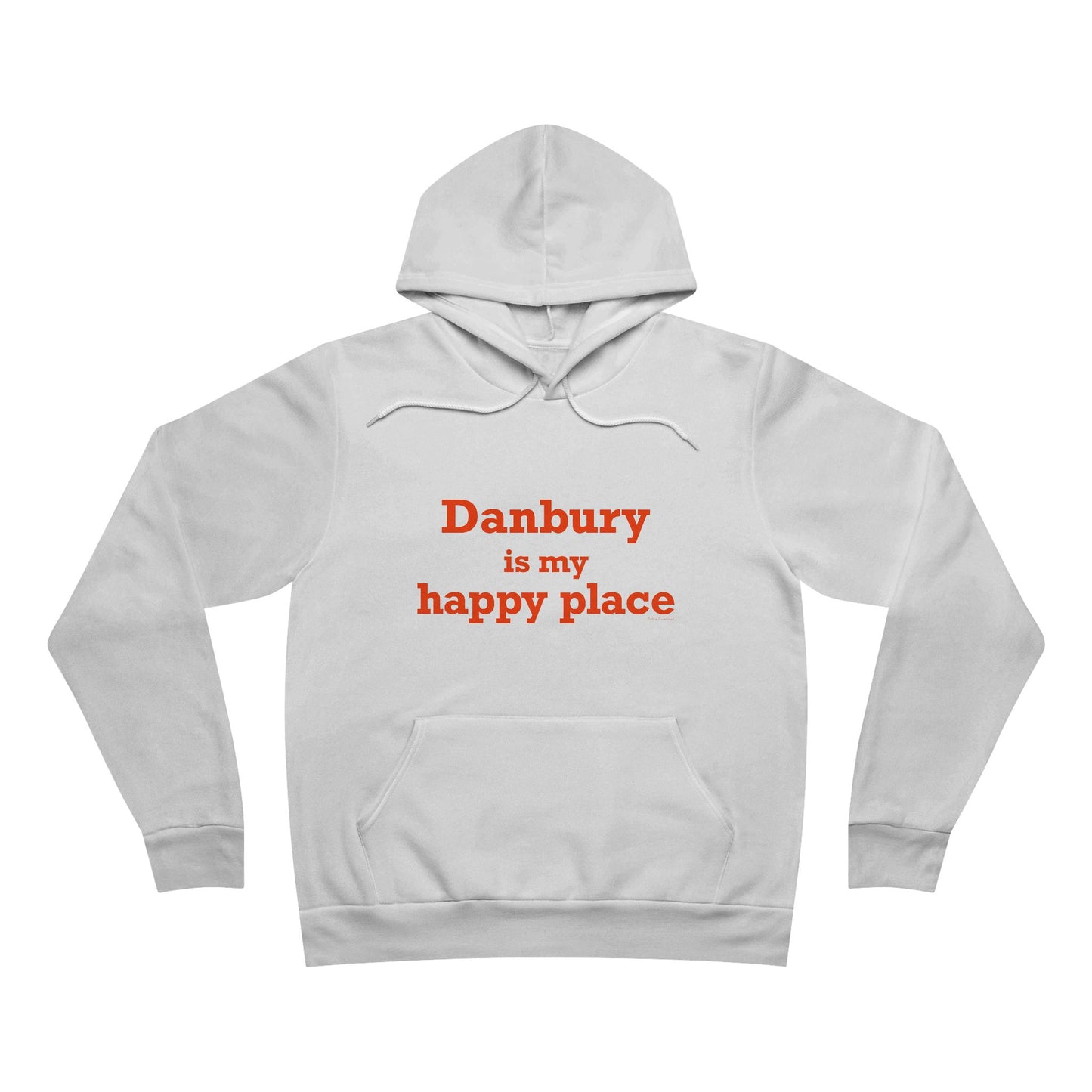 Danbury Is My Happy Place Unisex Sponge Fleece Pullover Hoodie