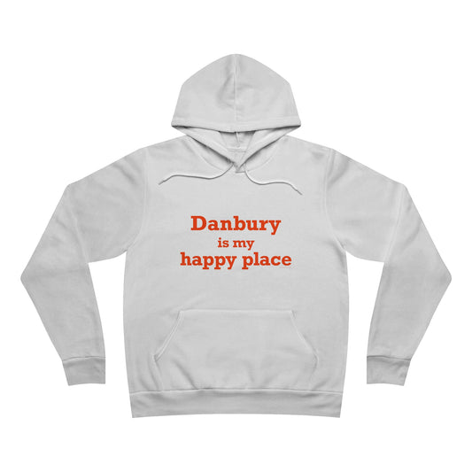 Danbury Is My Happy Place Unisex Sponge Fleece Pullover Hoodie
