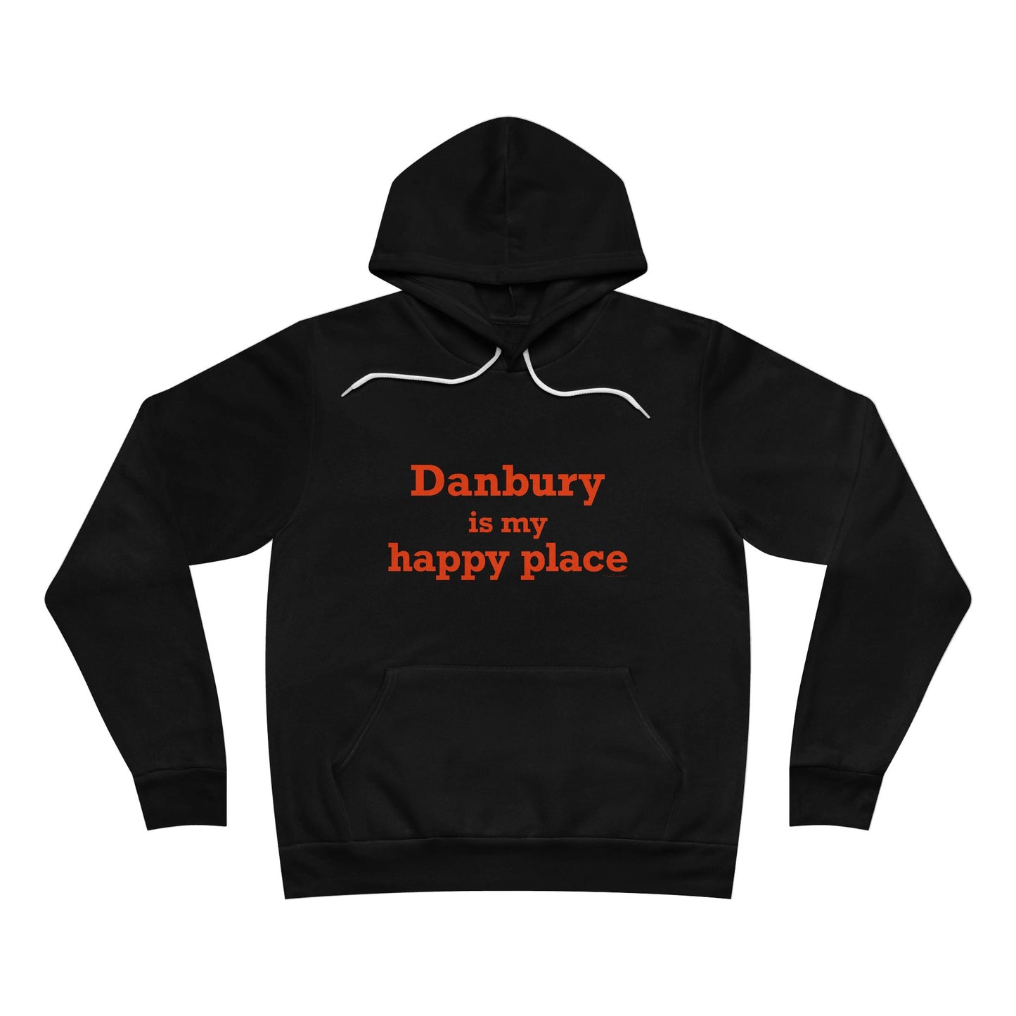 Danbury Is My Happy Place Unisex Sponge Fleece Pullover Hoodie
