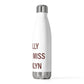 I Really Really Miss Brooklyn 20oz Insulated Bottle