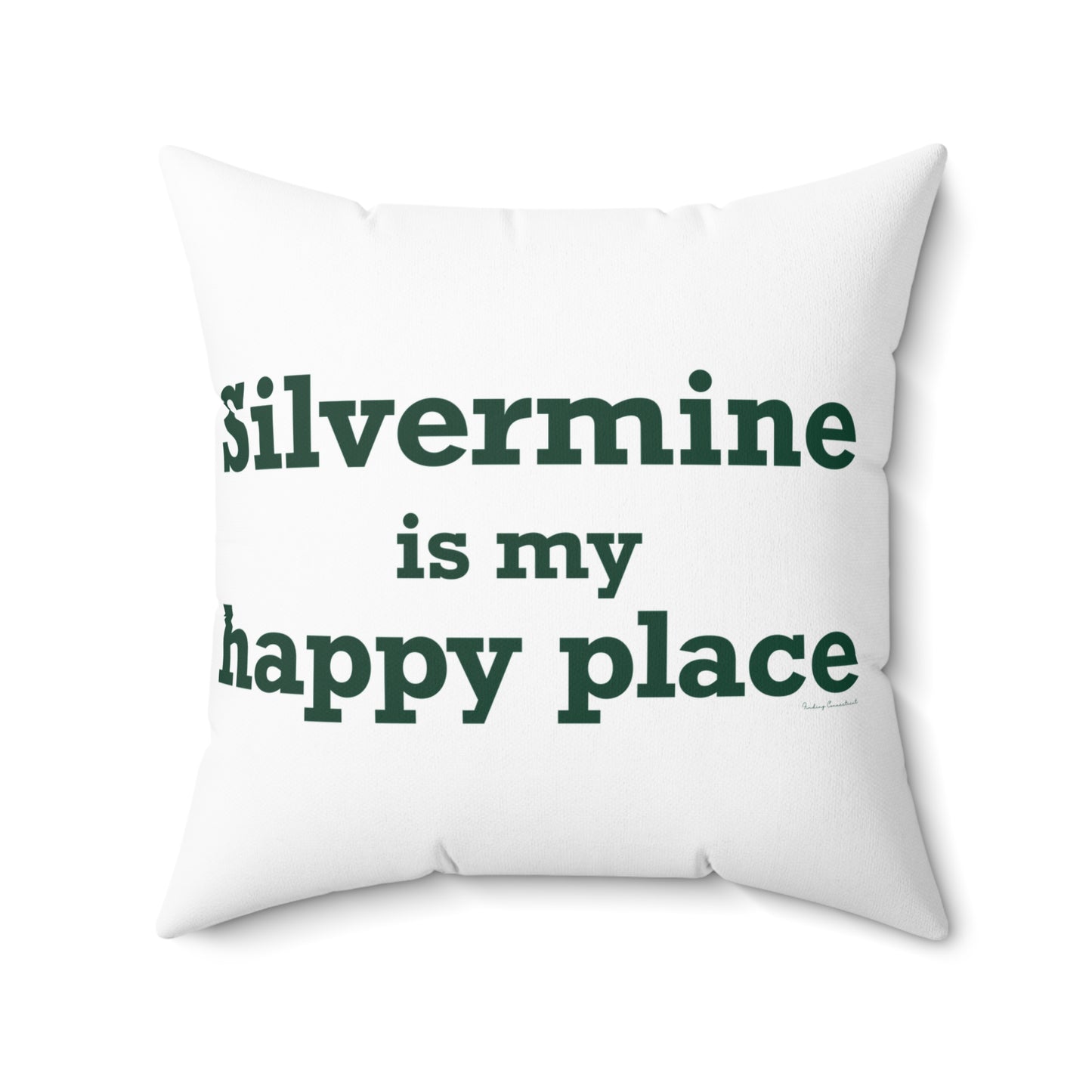 Silvermine is My Happy Place Spun Polyester Square Pillow
