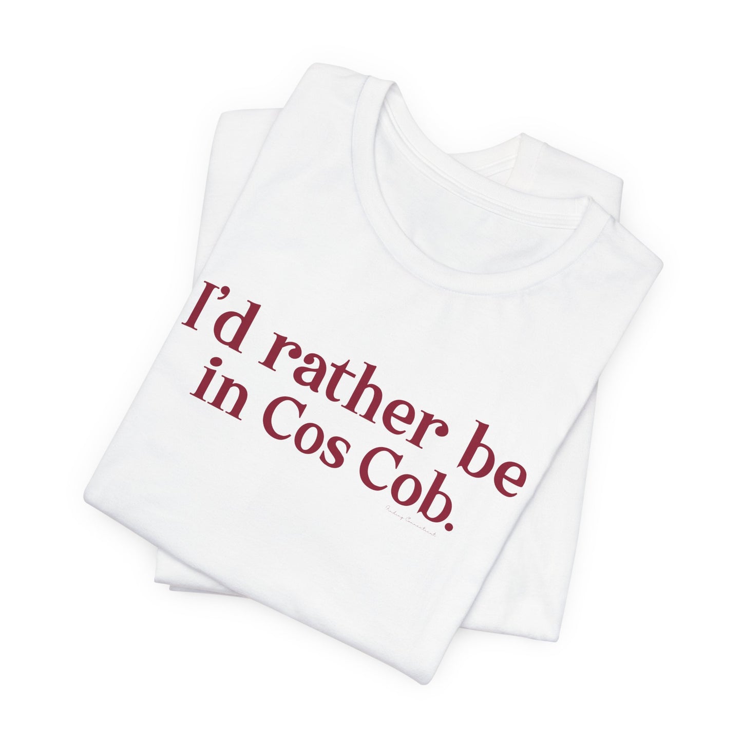 I’d rather be in Cos Cob Unisex Jersey Short Sleeve T-Shirt