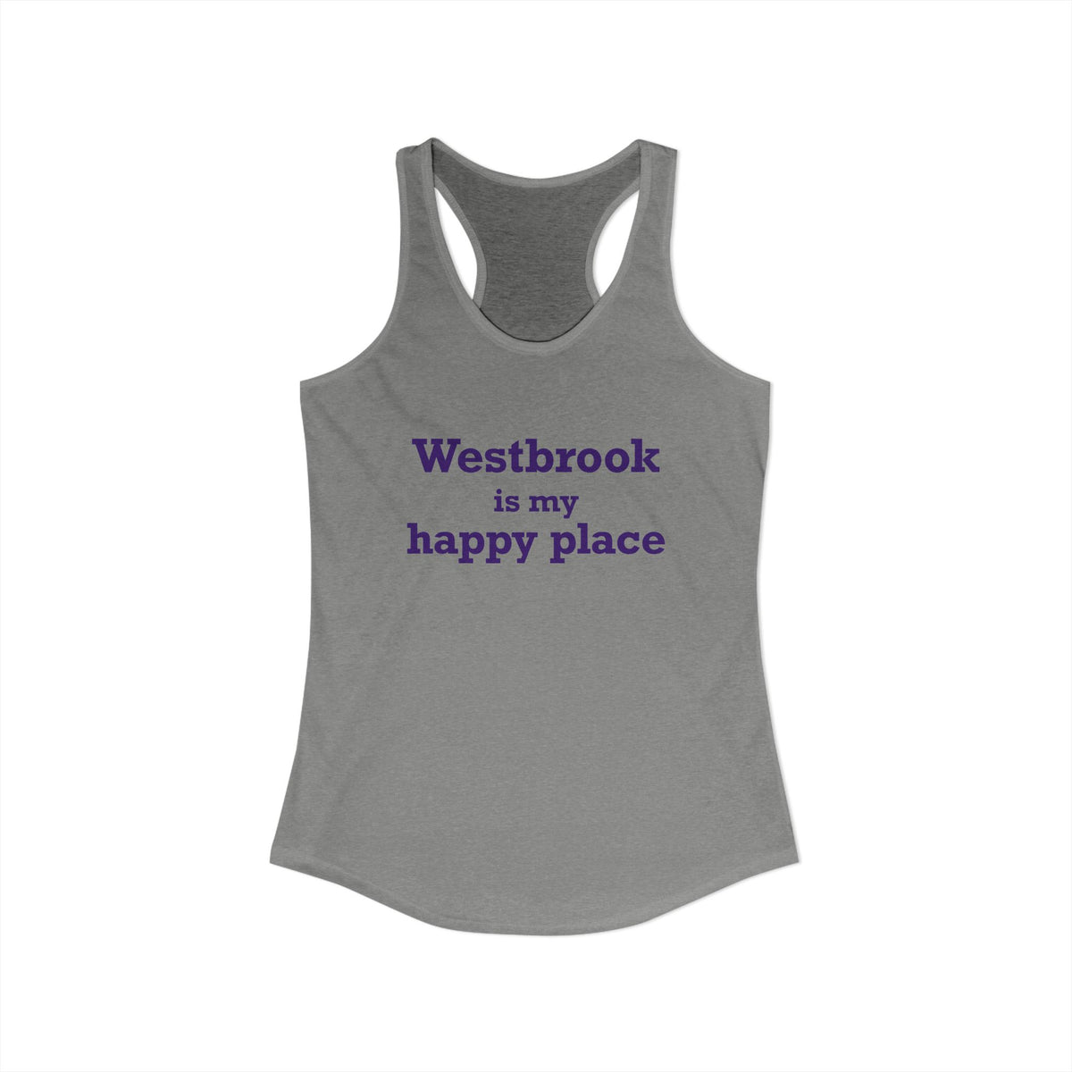 Westbrook is My Happy Place Women's Ideal Racerback Tank Top