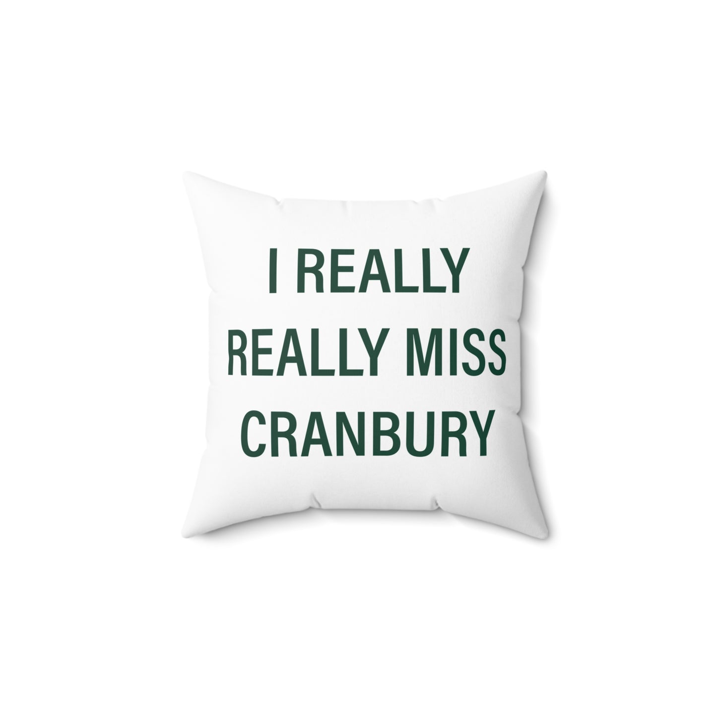 I Really Really Miss Cranbury Spun Polyester Square Pillow