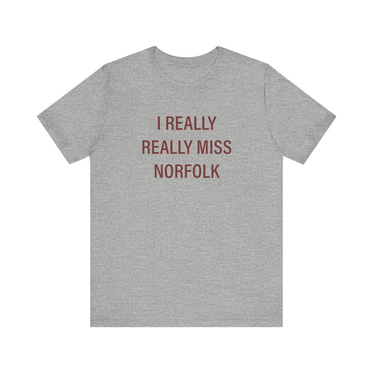 I Really Really Miss Norfolk Unisex Jersey Short Sleeve T-Shirt