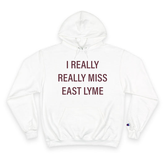 I Really Really Miss East Lyme Champion Hoodie