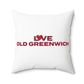 Love Old Greenwich Spun Polyester Square Pillow