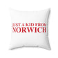 Just a kid from Norwich Spun Polyester Square Pillow