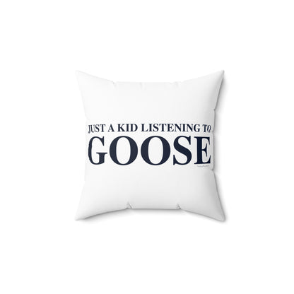 Just a kid listening to Goose Spun Polyester Square Pillow