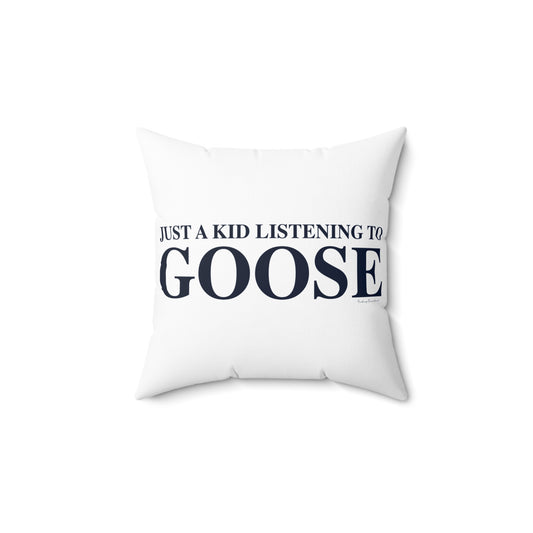 Just a kid listening to Goose Spun Polyester Square Pillow