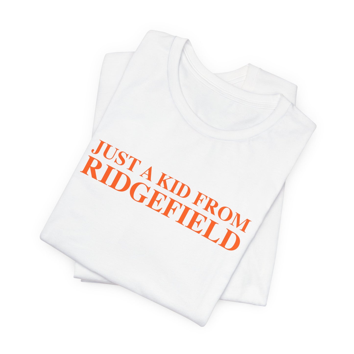 Just a kid from Ridgefield Unisex Jersey Short Sleeve T-Shirt