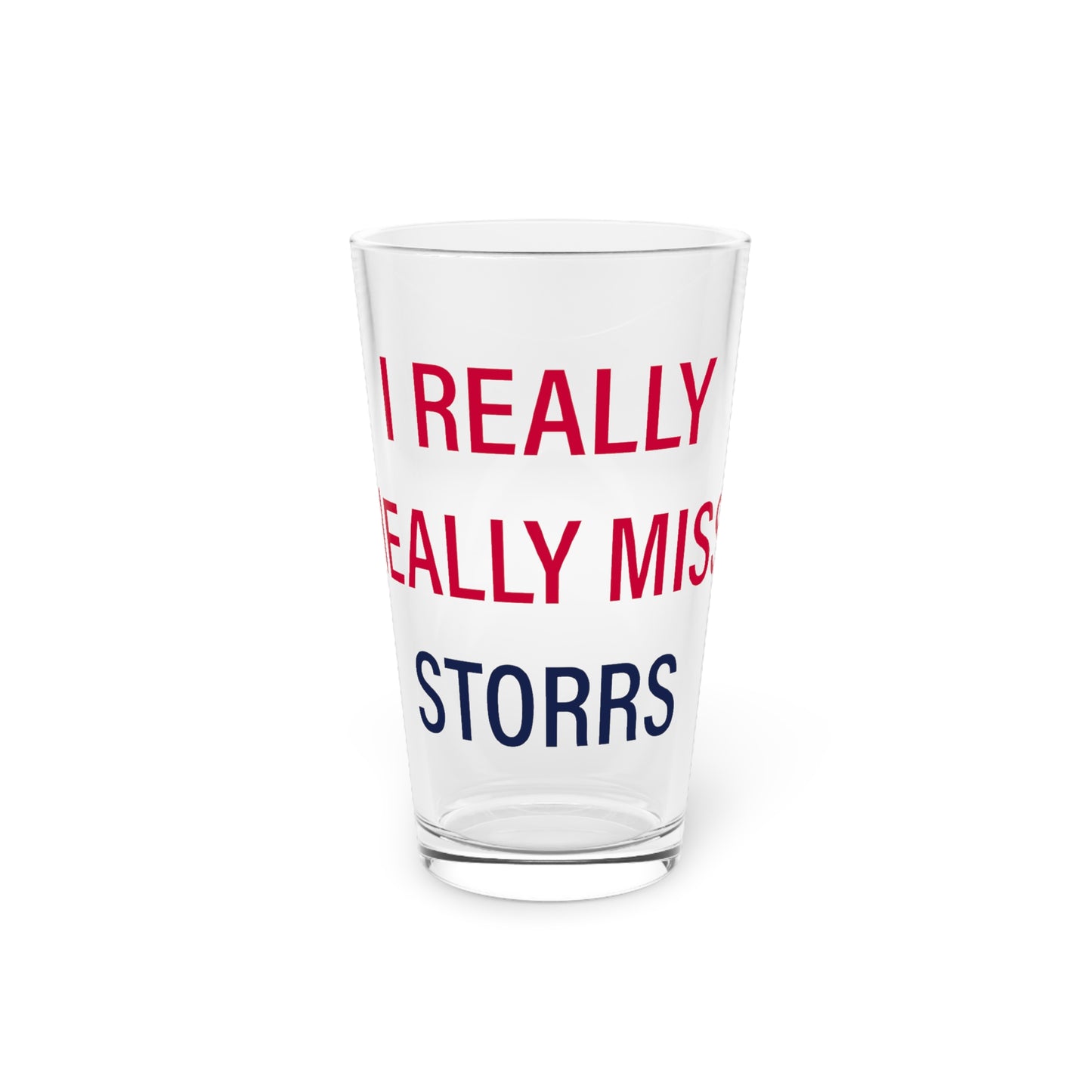 I Really Really Miss Storrs Pint Glass, 16oz