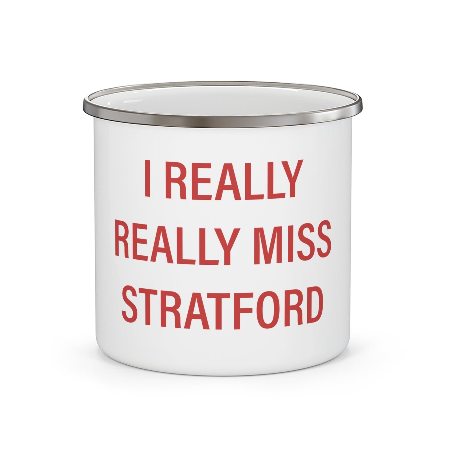 I Really Really Miss Stratford Enamel Camping Mug