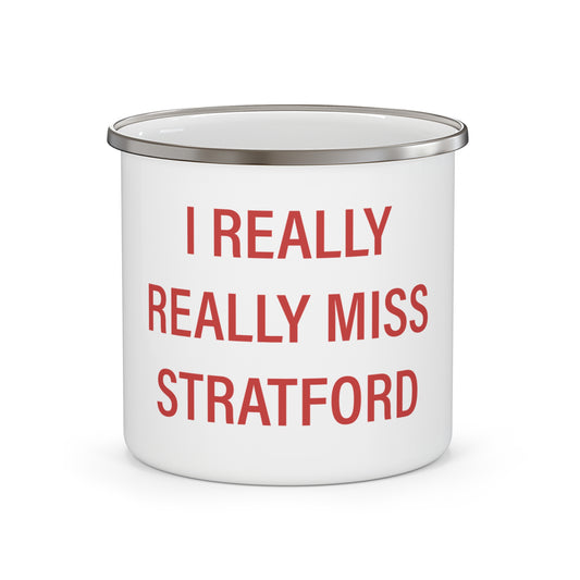 I Really Really Miss Stratford Enamel Camping Mug
