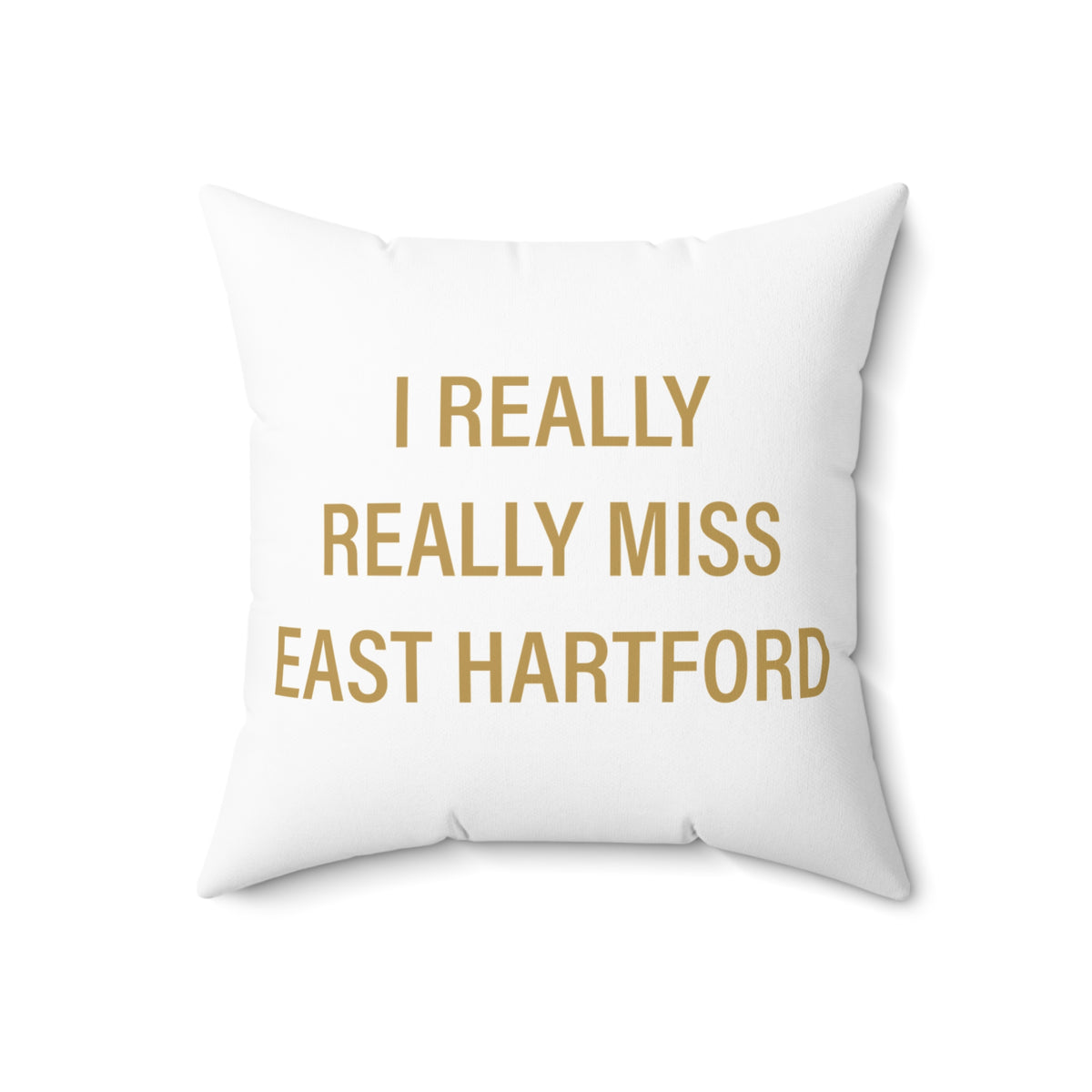 I Really Really Miss East Hartford Polyester Square Pillow