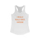 I Really Really Miss Haddam Women's Ideal Racerback Tank