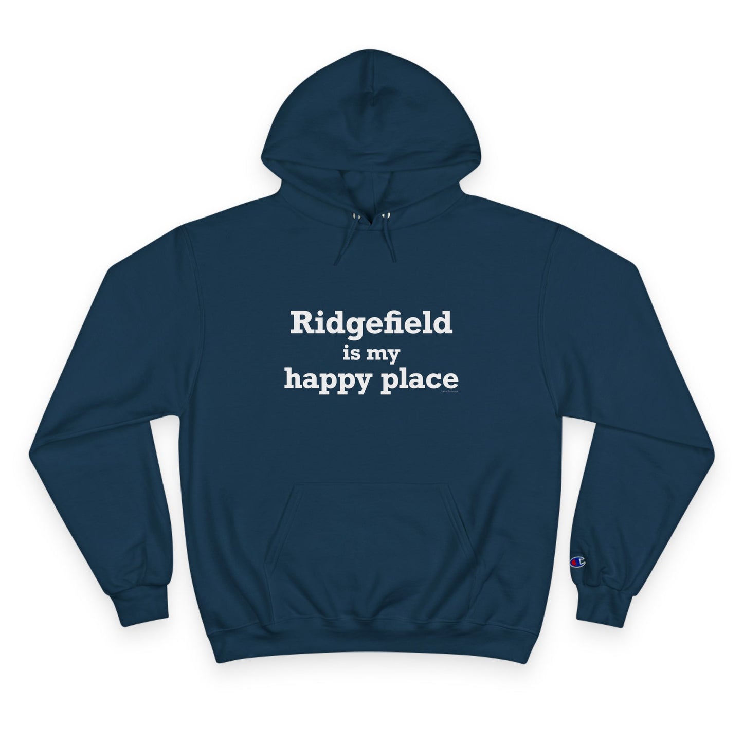 Ridgefield Is My Happy Place Champion Hoodie