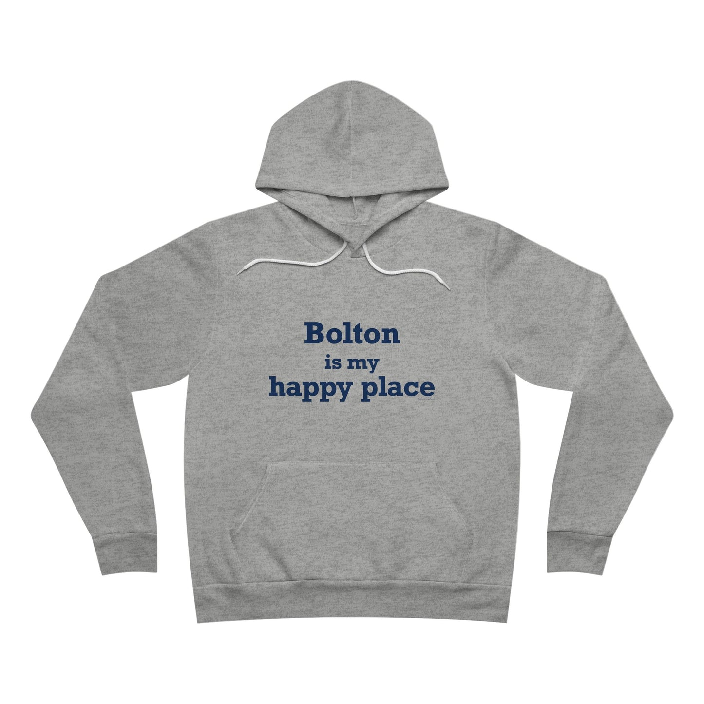 Bolton is My Happy Place Unisex Sponge Fleece Pullover Hoodie