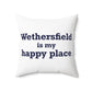 Wethersfield is My Happy Place Polyester Square Pillow