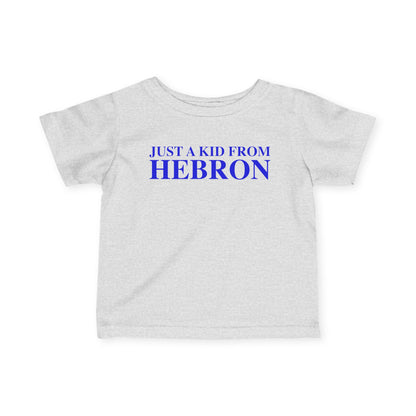 Just a kid from Hebron Infant Fine Jersey T-Shirt