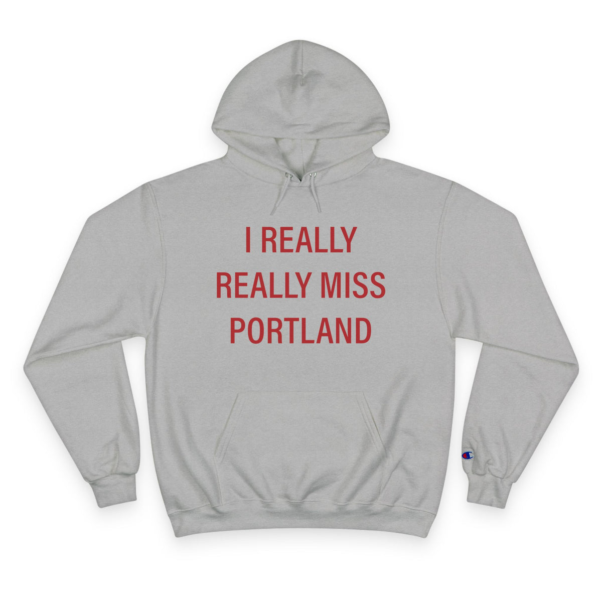 I Really Really Miss Portland Champion Hoodie