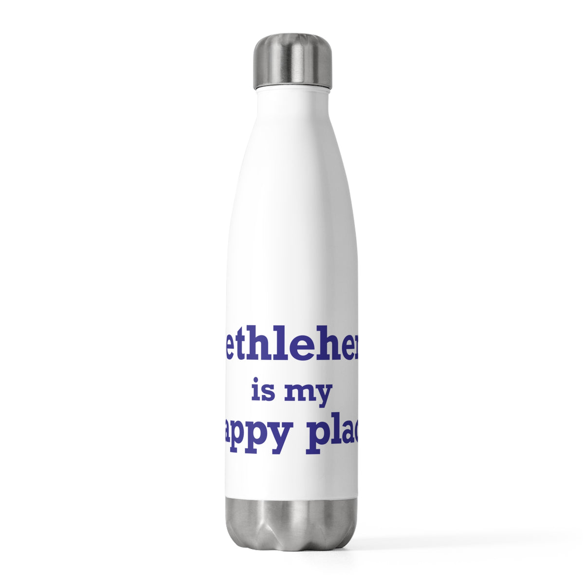 Bethlehem is My Happy Place 20 oz Insulated Bottle