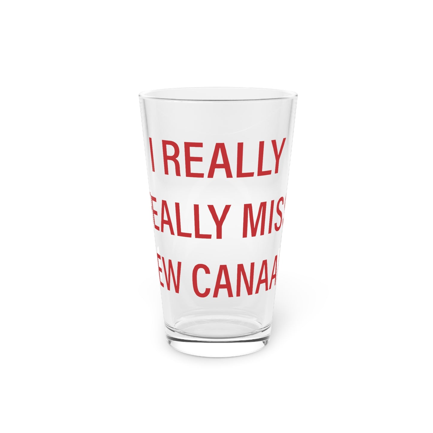 I Really Really Miss New Canaan Pint Glass, 16oz