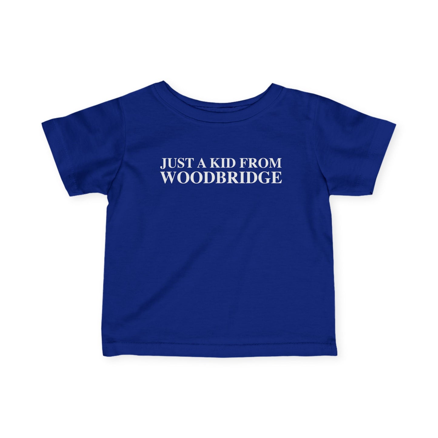Just a kid from Woodbridge Infant Fine Jersey T-Shirt
