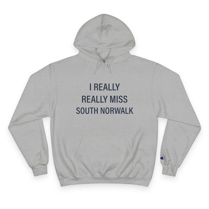 I Really Really Miss South Norwalk Champion Hoodie