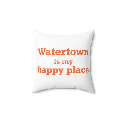 Watertown is My Happy Place Polyester Square Pillow