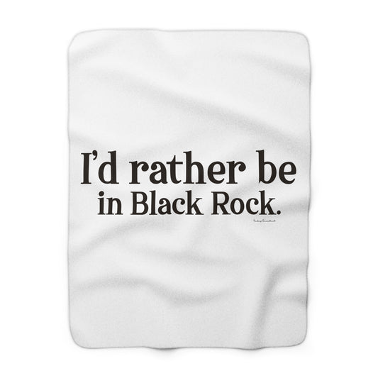 I’d rather be in Black Rock Sherpa Fleece Blanket