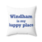 Windham is My Happy Place Spun Polyester Square Pillow