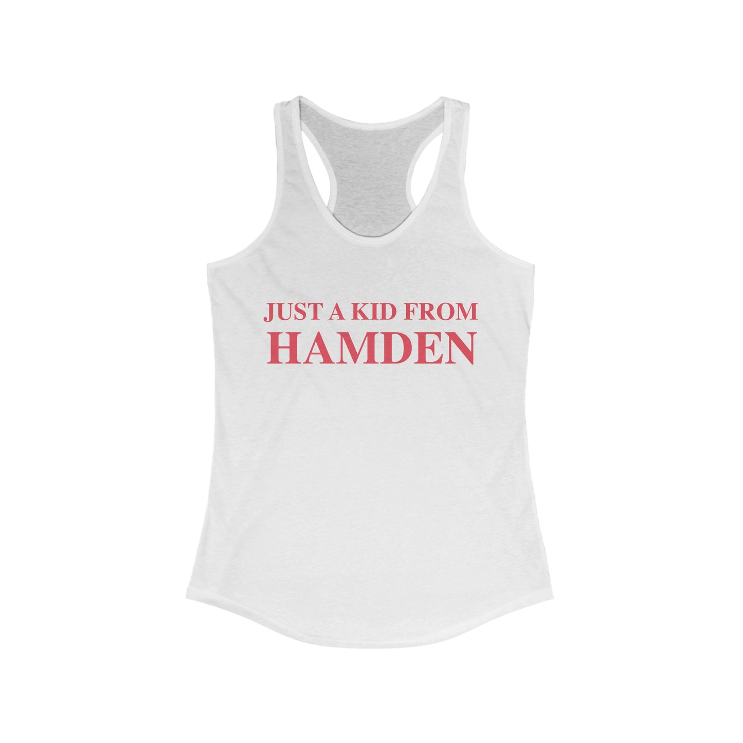 Just a kid from Hamden Women's Ideal Racerback Tank