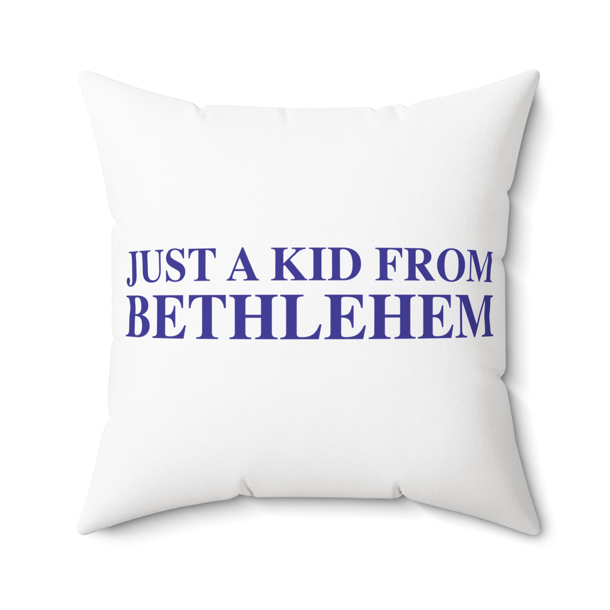 Just a kid from Bethlehem Polyester Square Pillow