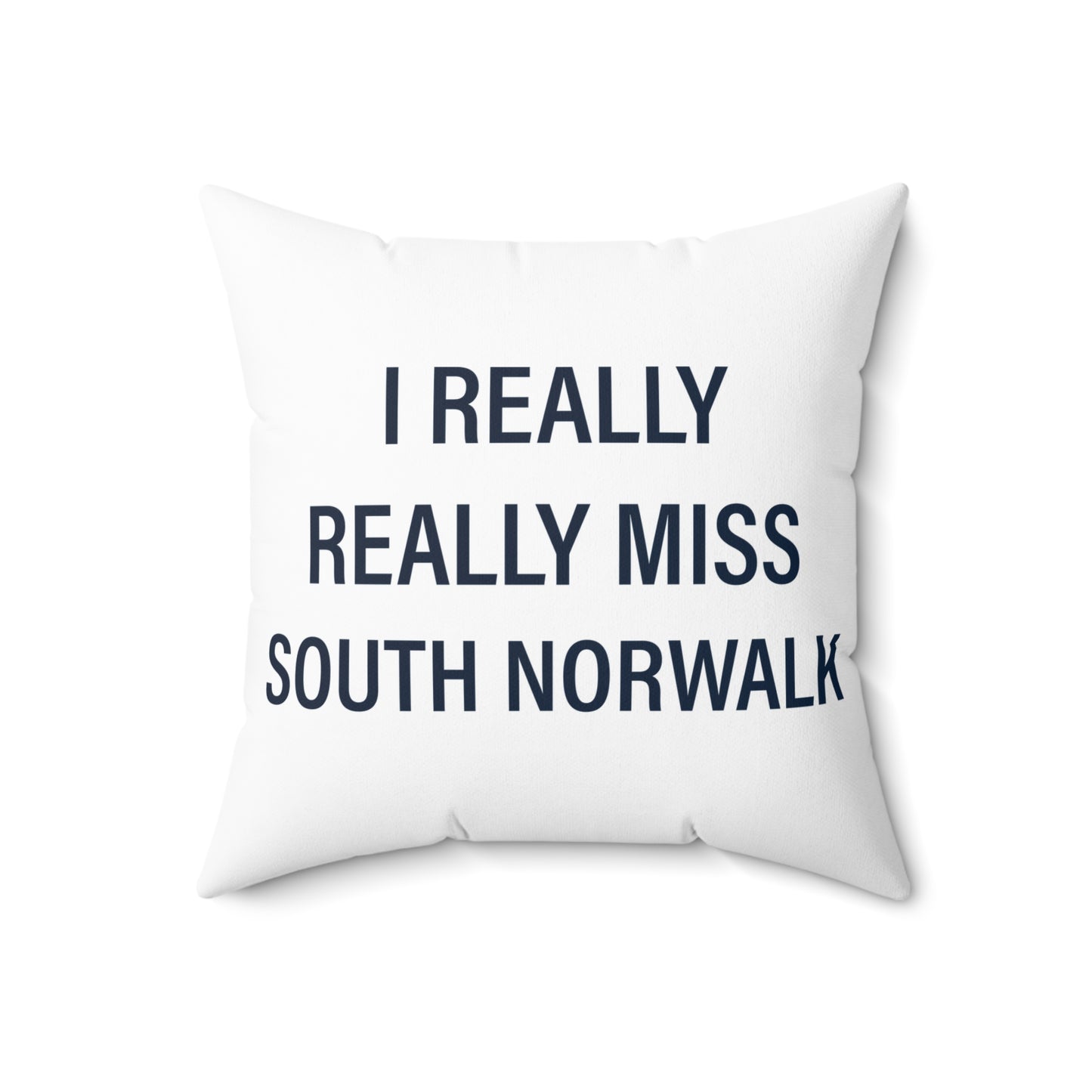 I Really Really Miss South Norwalk Spun Polyester Square Pillow