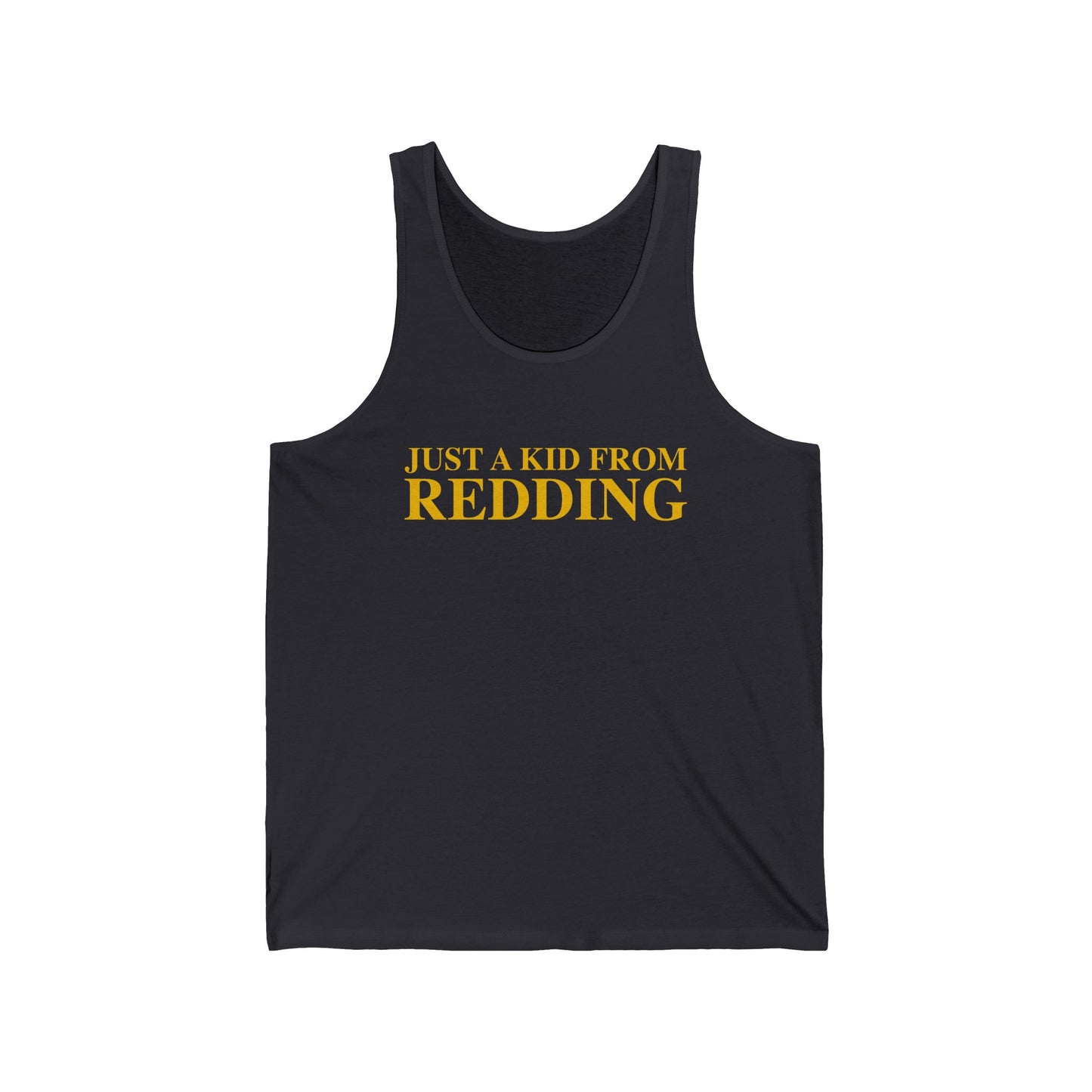 Just a kid from Redding Unisex Jersey Tank Top