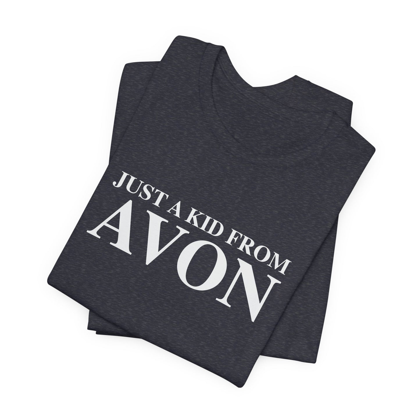 Just a kid from Avon Unisex Jersey Short Sleeve T-Shirt