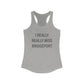 I Really Really Miss Bridgeport Women's Ideal Racerback Tank Top