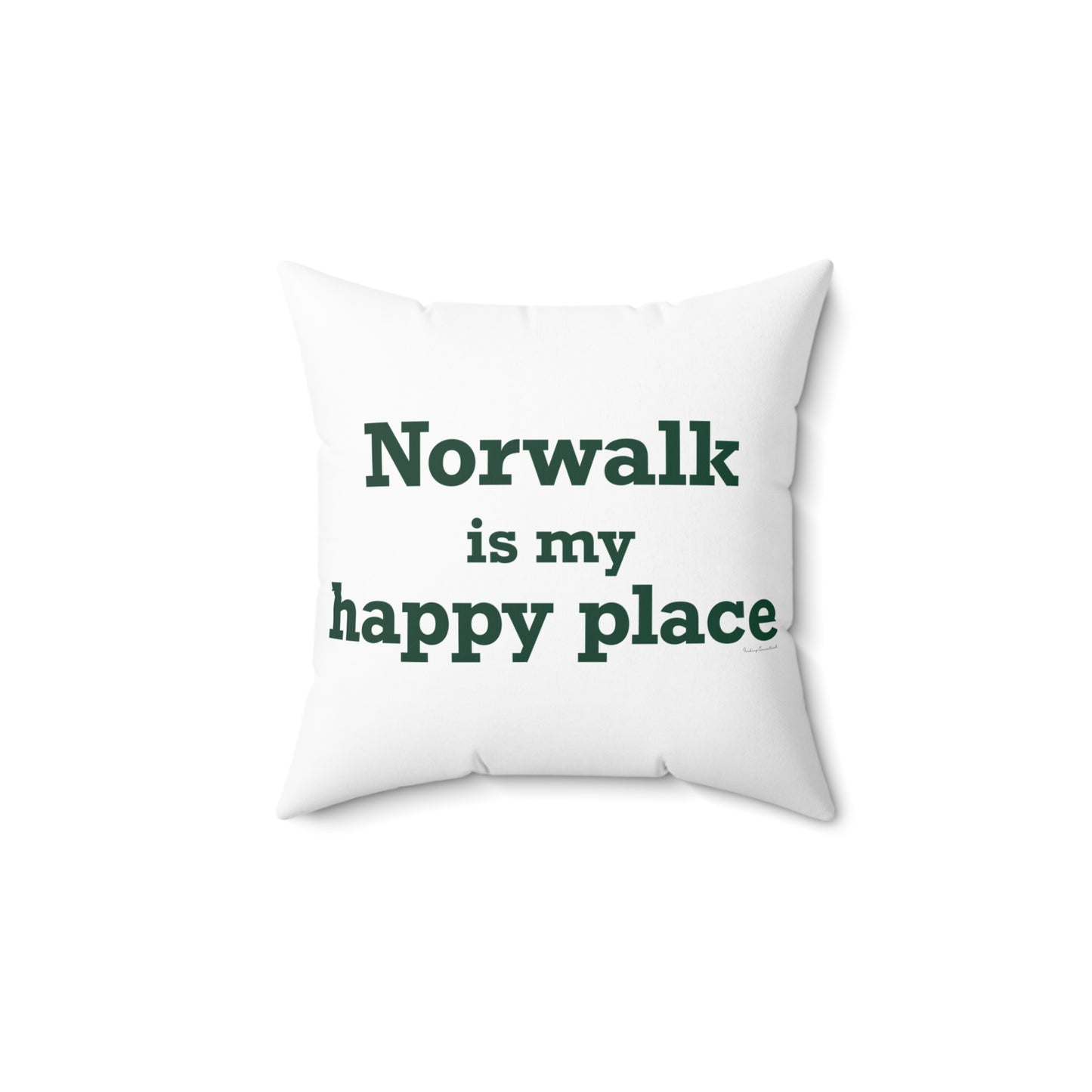 Norwalk is my Happy Place Spun Polyester Square Pillow