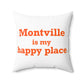 Montville is My Happy Place Spun Polyester Square Pillow